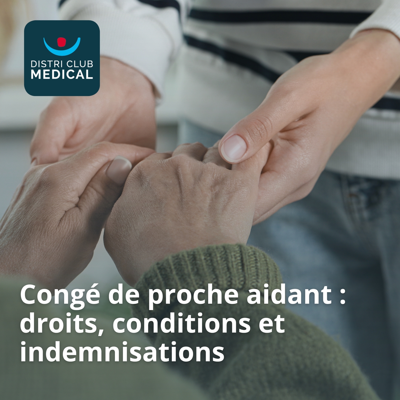 Congé de proche aidant : droits, conditions et indemnisation